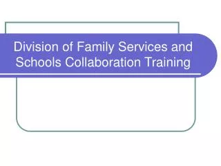 Division of Family Services and Schools Collaboration Training