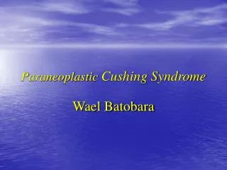 Paraneoplastic Cushing Syndrome
