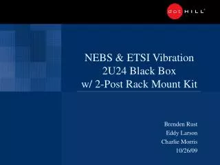 NEBS &amp; ETSI Vibration 2U24 Black Box w/ 2-Post Rack Mount Kit