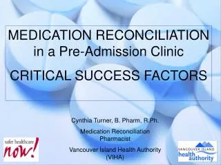 MEDICATION RECONCILIATION in a Pre-Admission Clinic CRITICAL SUCCESS FACTORS