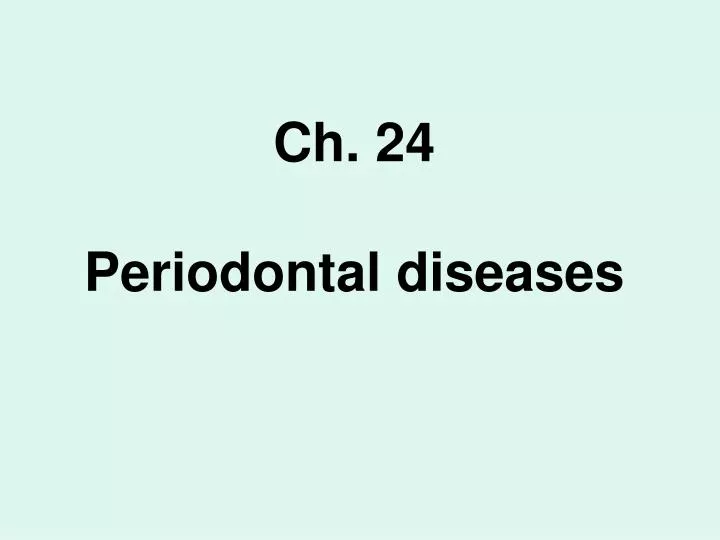 ch 24 periodontal diseases