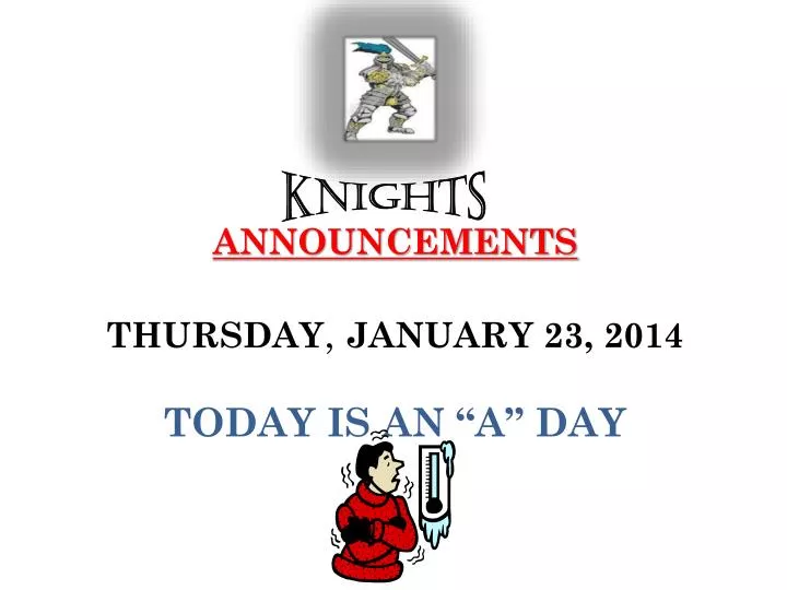 announcements thursday january 23 2014 today is an a day