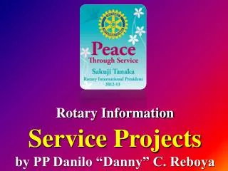 Rotary Information Service Projects by PP Danilo “Danny” C. Reboya