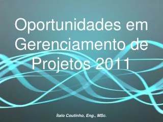 Oportunidades em Gerenciamento de Projetos 2011