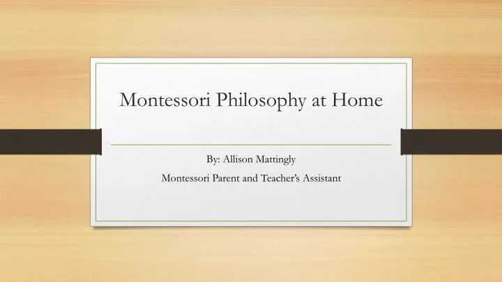 montessori philosophy at home