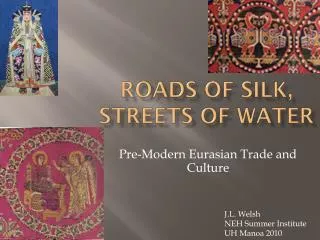 Roads of Silk, Streets of Water