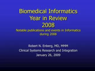 Robert N. Enberg, MD, MMM Clinical Systems Research and Integration January 26, 2009