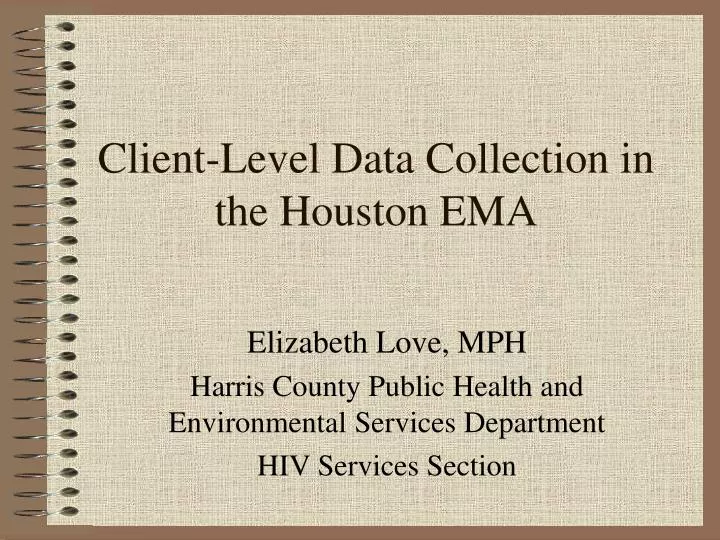 client level data collection in the houston ema