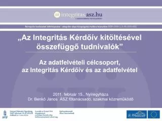2011. február 15., Nyíregyháza Dr. Benkő János ÁSZ főtanácsadó, szakmai közreműködő