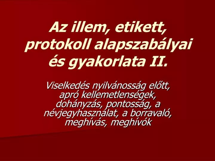 az illem etikett protokoll alapszab lyai s gyakorlata ii