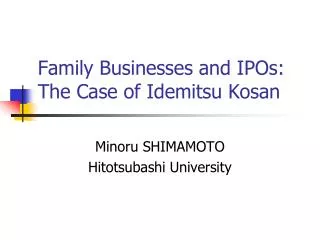 Family Businesses and IPOs: The Case of Idemitsu Kosan