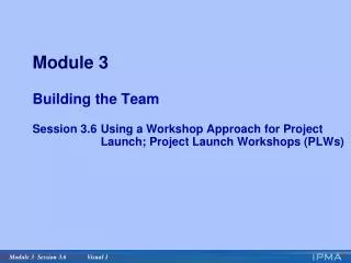 Module 3 Building the Team