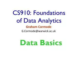 CS910: Foundations of Data Analytics