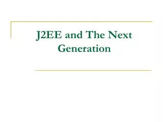 J2EE and The Next Generation