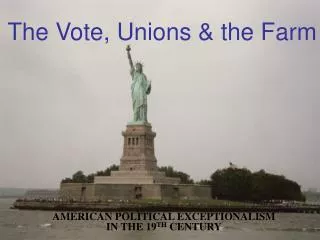 The Vote, Unions &amp; the Farm