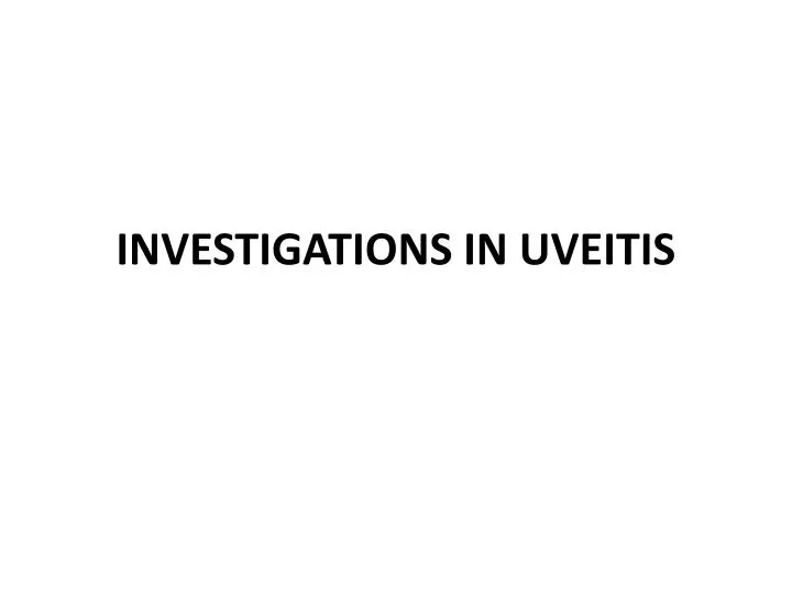 investigations in uveitis