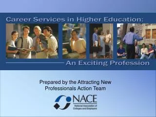 Prepared by the Attracting New Professionals Action Team