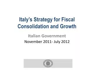 Italy’s Strategy for Fiscal Consolidation and Growth