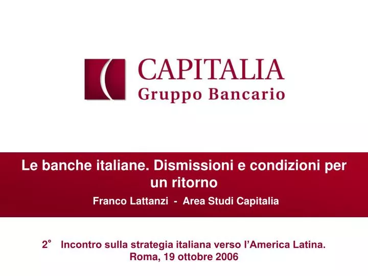 le banche italiane dismissioni e condizioni per un ritorno franco lattanzi area studi capitalia