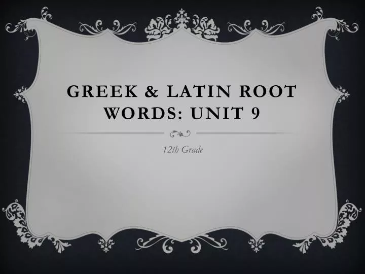 greek latin root words unit 9