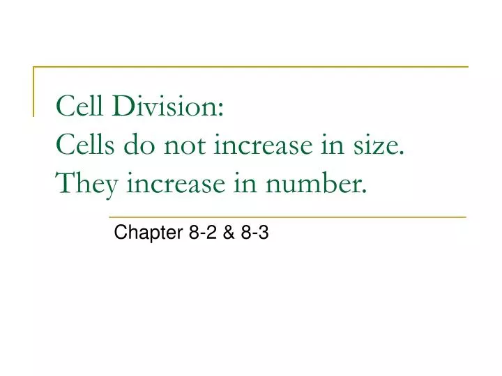 cell division cells do not increase in size they increase in number
