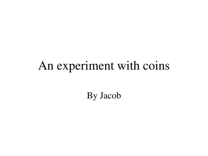 an experiment with coins