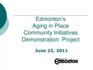 Edmonton’s Aging in Place Community Initiatives Demonstration Project