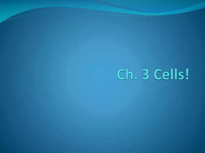 ch 3 cells