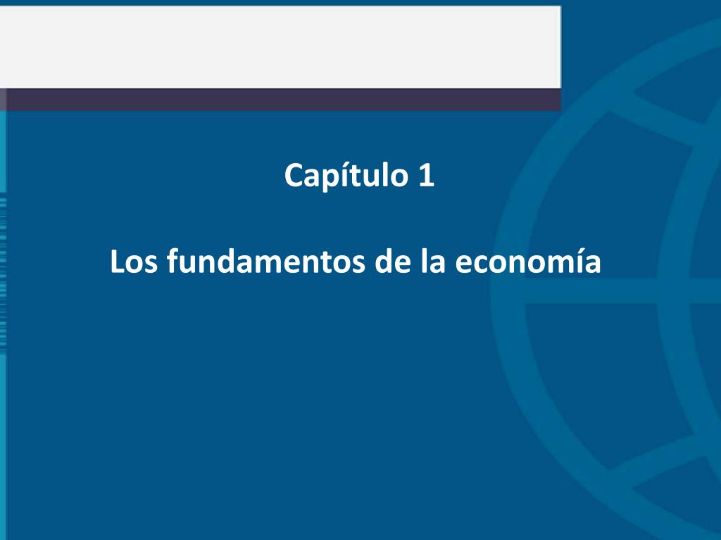 PPT - Capítulo 1 Los fundamentos de la economía PowerPoint Presentation