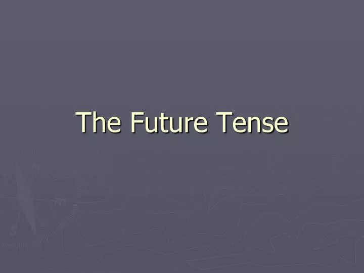 the future tense