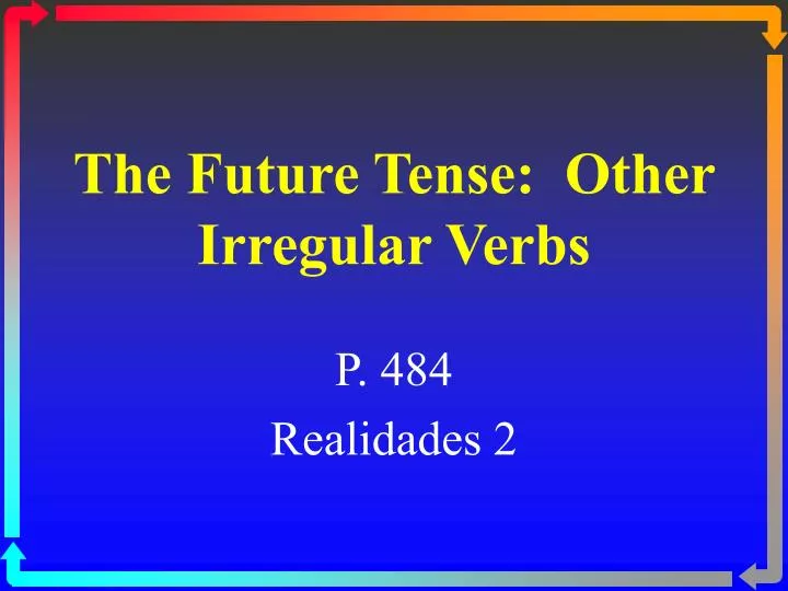 the future tense other irregular verbs
