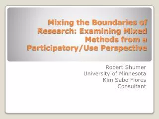 Mixing the Boundaries of Research: Examining Mixed Methods from a Participatory/Use Perspective