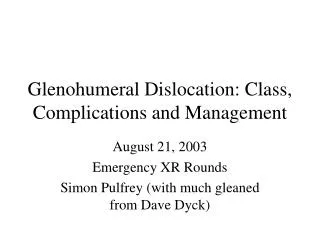 Glenohumeral Dislocation: Class, Complications and Management