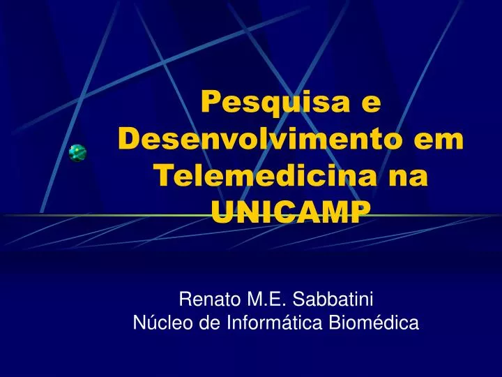 pesquisa e desenvolvimento em telemedicina na unicamp