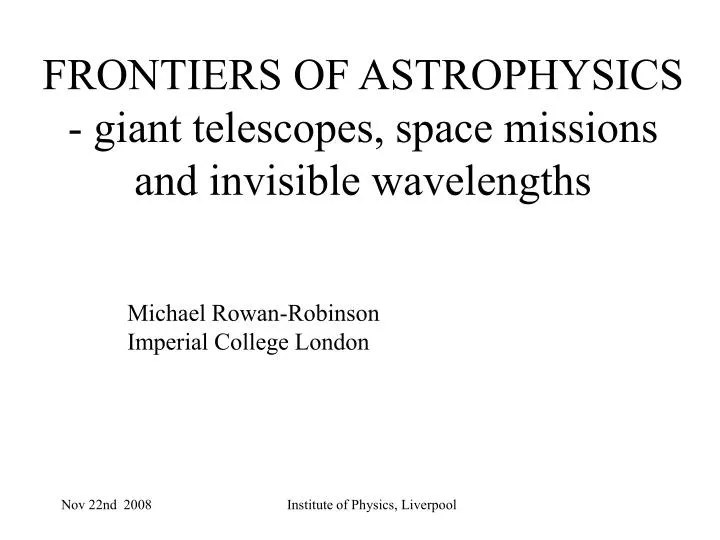 frontiers of astrophysics giant telescopes space missions and invisible wavelengths