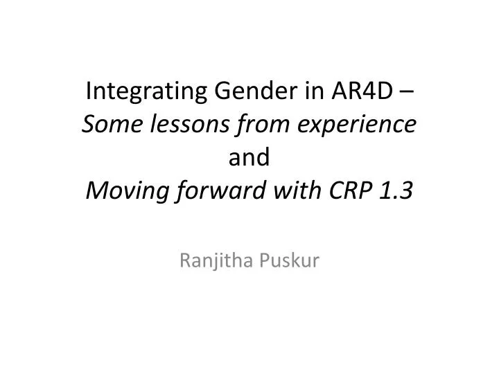 integrating gender in ar4d some lessons from experience and moving forward with crp 1 3