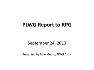 PLWG Report to RPG