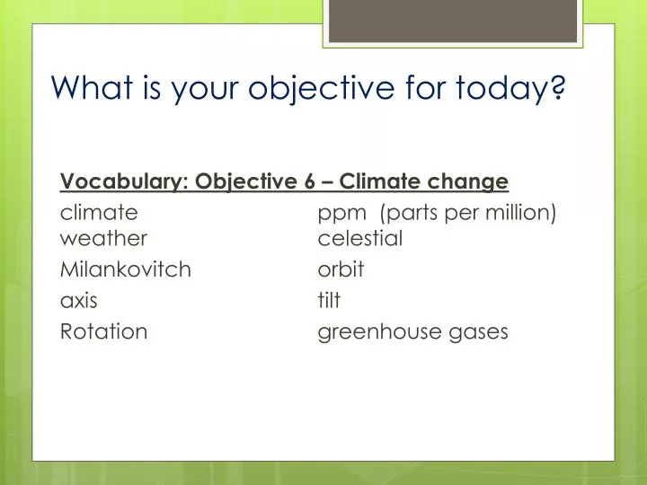 what is your objective for today