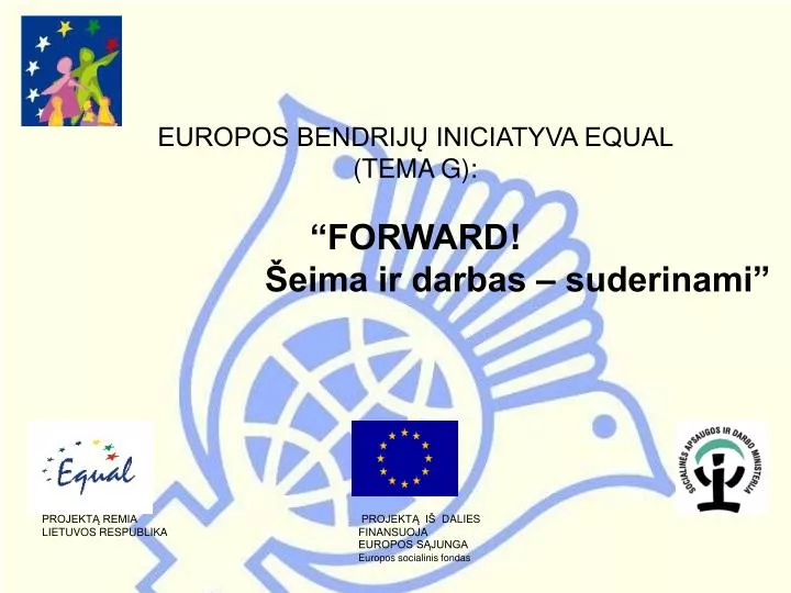 europos bendrij iniciatyva equal tema g forward eima ir darbas suderinami