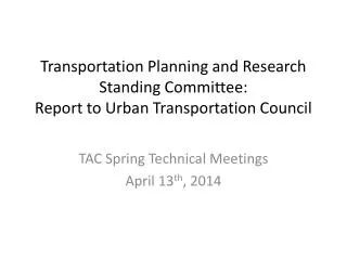 Transportation Planning and Research Standing Committee: Report to Urban Transportation Council