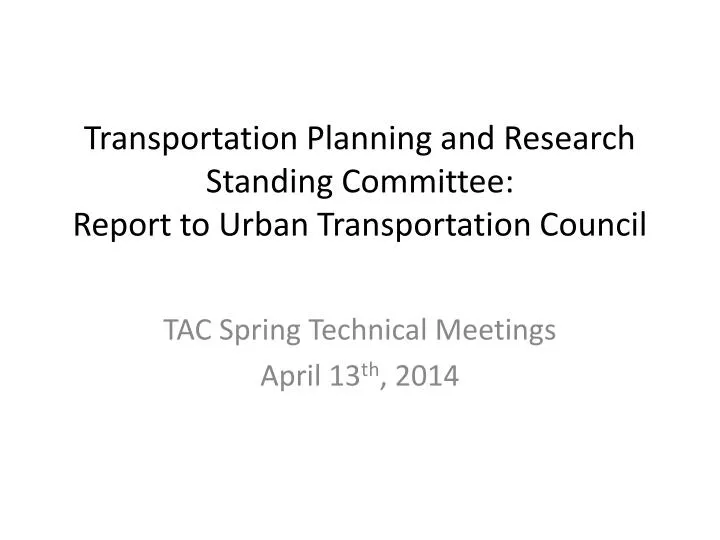 transportation planning and research standing committee report to urban transportation council