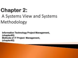 Chapter 2 : A Systems View and Systems Methodology