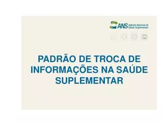 PADRÃO DE TROCA DE INFORMAÇÕES NA SAÚDE SUPLEMENTAR