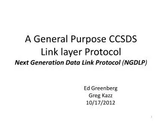 A General Purpose CCSDS Link layer Protocol Next Generation Data Link Protocol ( NGDLP )