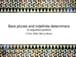 Bare plurals and indefinite determiners (in argument position)
