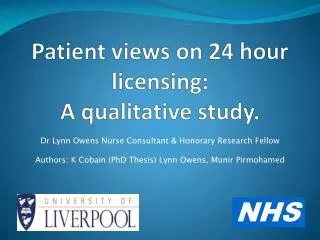 Patient views on 24 hour licensing: A qualitative study.