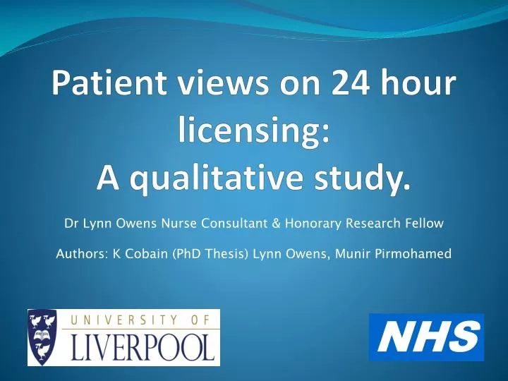 patient views on 24 hour licensing a qualitative study