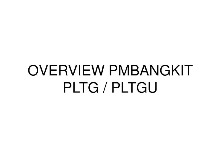 overview pmbangkit pltg pltgu
