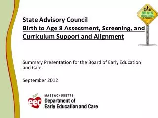 State Advisory Council Birth to Age 8 Assessment, Screening, and Curriculum Support and Alignment