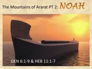 The Mountains of Ararat PT 2: NOAH